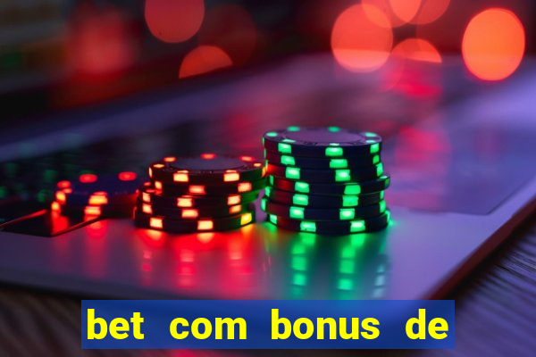 bet com bonus de cadastro sem deposito